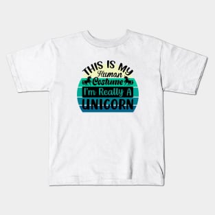 This is my human costume, I'm really a Unicorn Kids T-Shirt